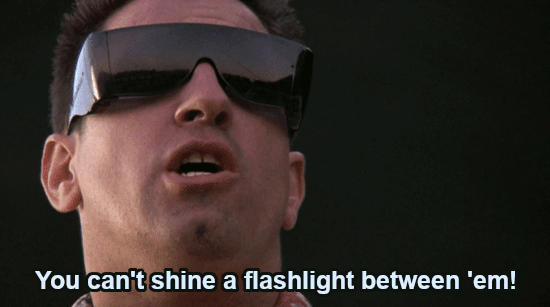 You can't shine a flashlight between them
